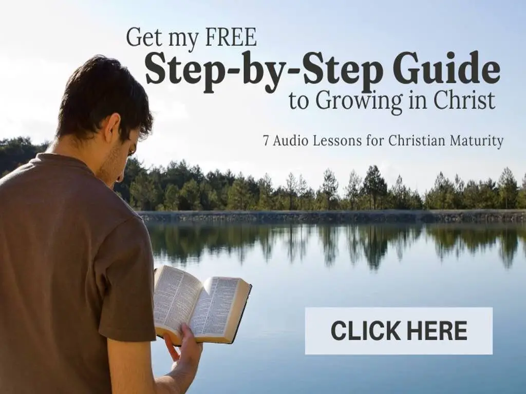 "Get my Free Step-by-Step Guide to Growing in Christ" written on top with a man reading bible near lake.